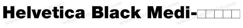 Helvetica Black Medi字体转换